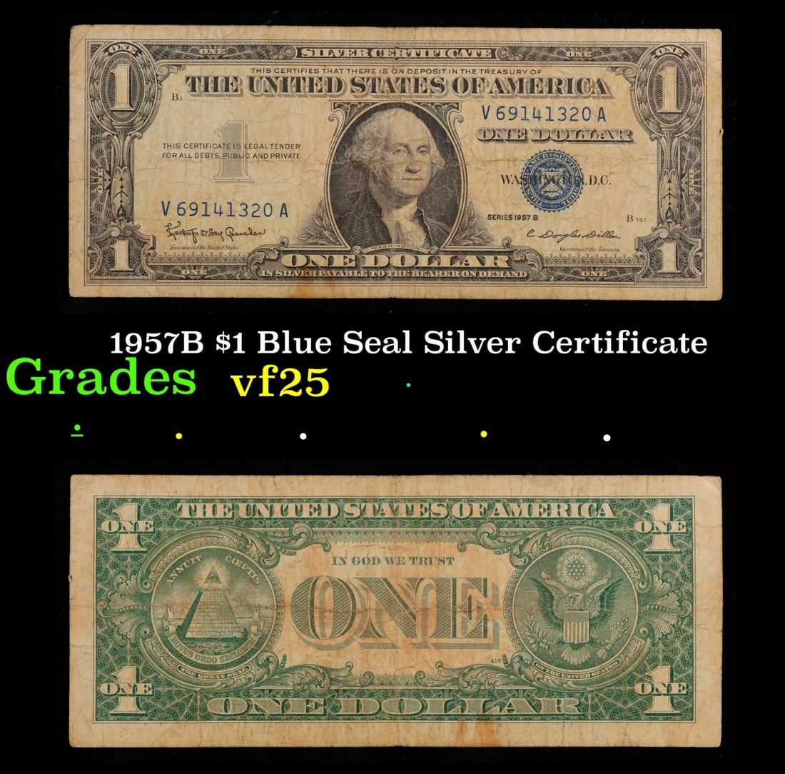1957B $1 Blue Seal Silver Certificate Grades vf+: 1957B $1 Blue Seal Silver Certificate Grades vf+. FR-1621 Granahan-Dilon Silver Certificates were redeemable in Silver. One of their most distinctive qualities is the blue Treasury seal and serial num