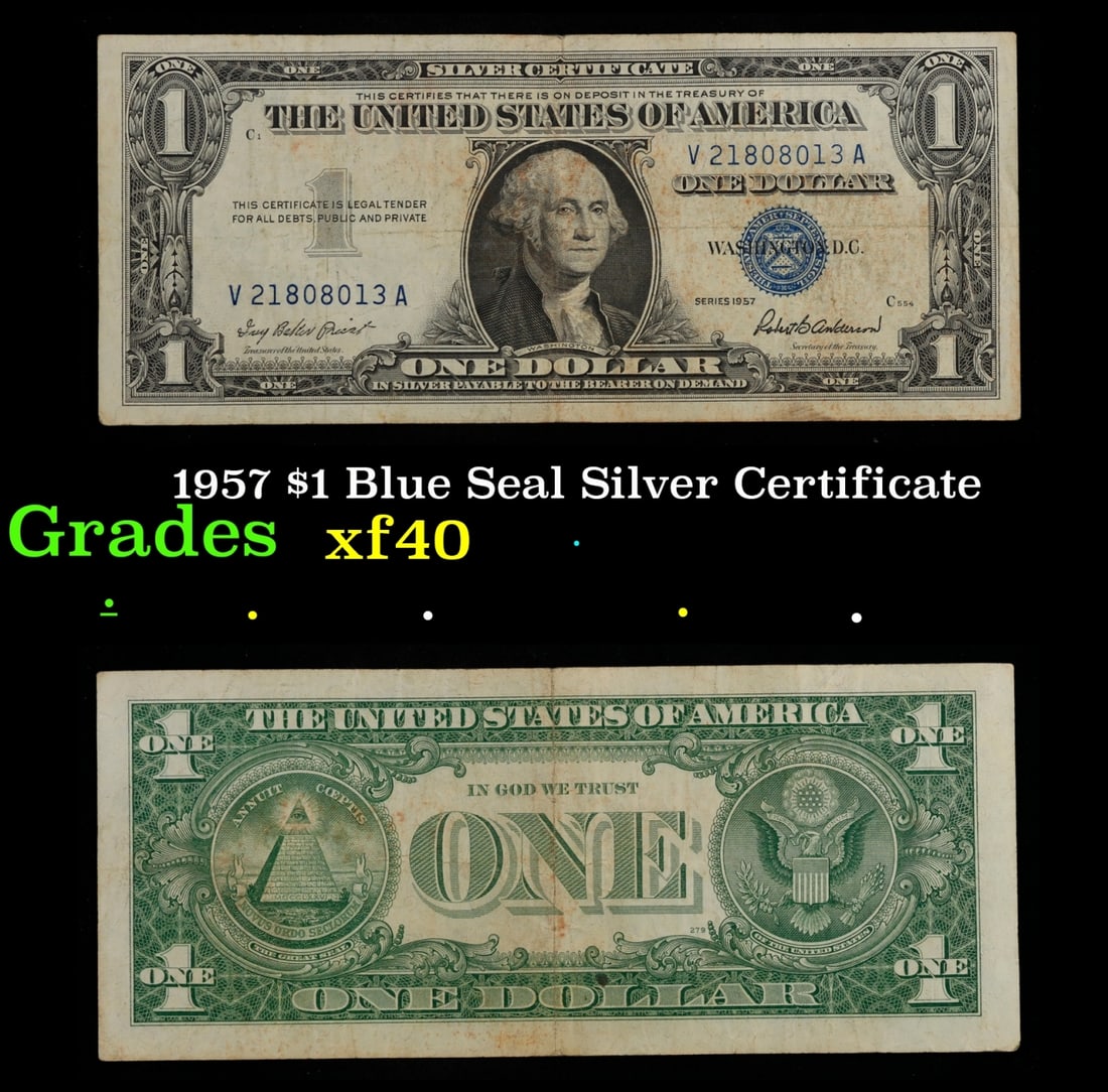 1957 $1 Blue Seal Silver Certificate Grades xf: 1957 $1 Blue Seal Silver Certificate Grades xf. FR-1619 Priest-Anderson Silver Certificates were redeemable in Silver. One of their most distinctive qualities is the blue Treasury seal and serial numb