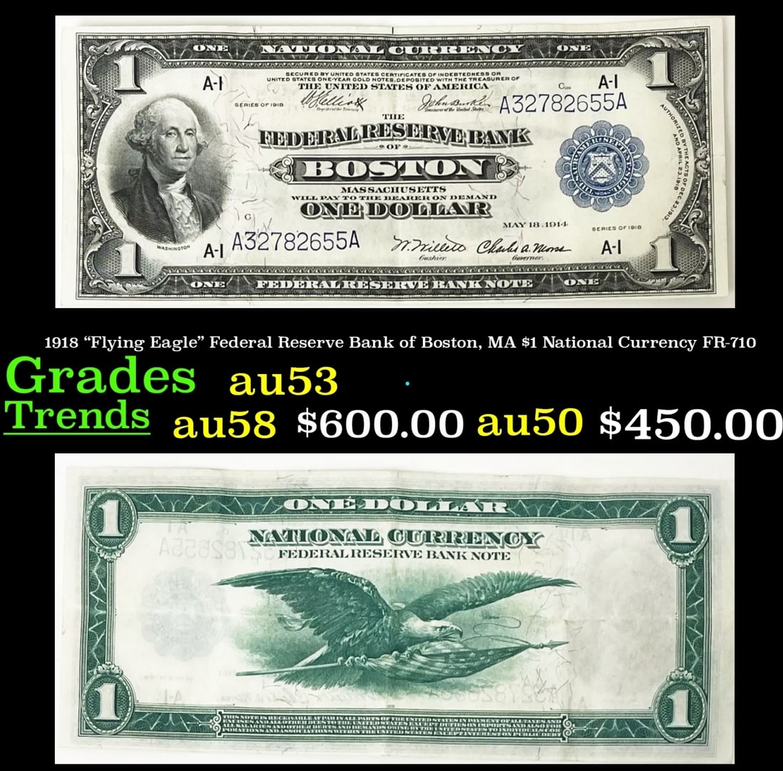 1918 "Flying Eagle" Federal Reserve Bank of Boston, MA $1 National Currency Grades Select AU FR-710 (1 of 3)