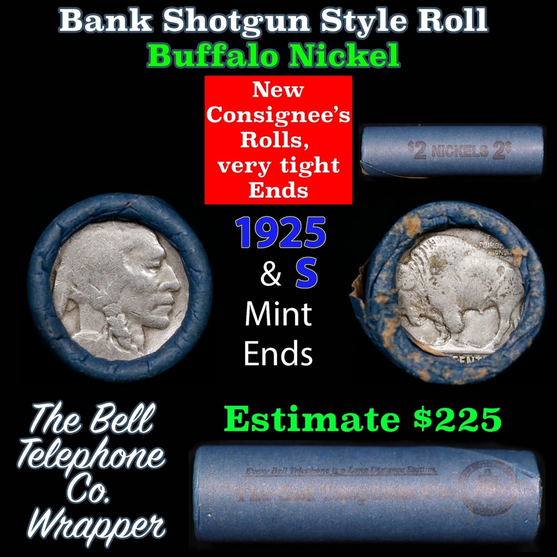 Buffalo Nickel Shotgun Roll in Old Bank Style 'Bell Telephone' Wrapper 1925 & s Mint Ends: Buffalo Nickel Shotgun Roll in Old Bank Style 'Bell Telephone' Wrapper 1925 & s Mint Ends. The roll is held in an old, rare "Bell Telephone Co." Bank style wrapper. This is the Bell Telephone logo fro