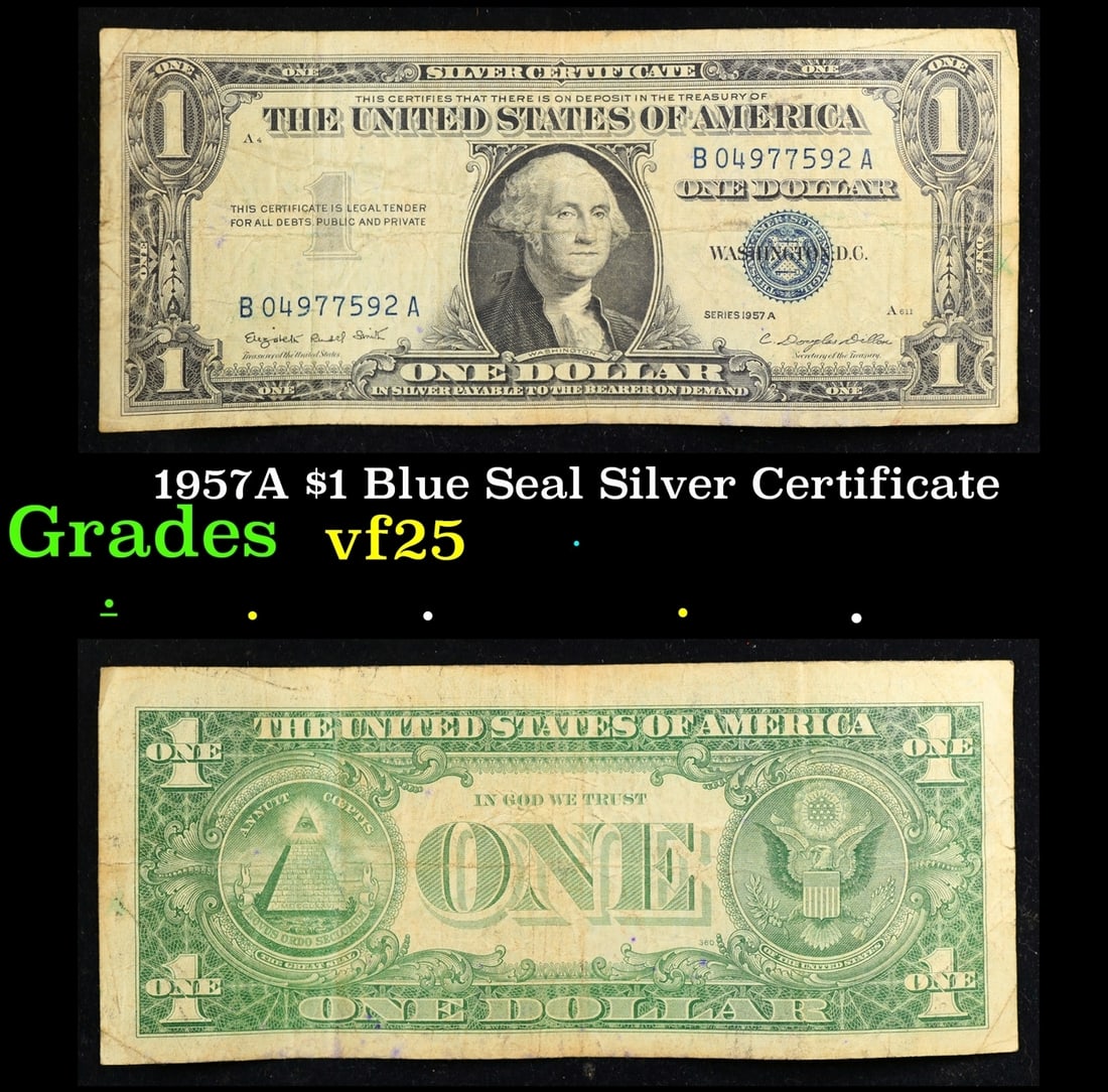 1957A $1 Blue Seal Silver Certificate Grades vf+: 1957A $1 Blue Seal Silver Certificate Grades vf+. FR-1620 Smith-Dilon Silver Certificates were redeemable in Silver. One of their most distinctive qualities is the blue Treasury seal and serial number