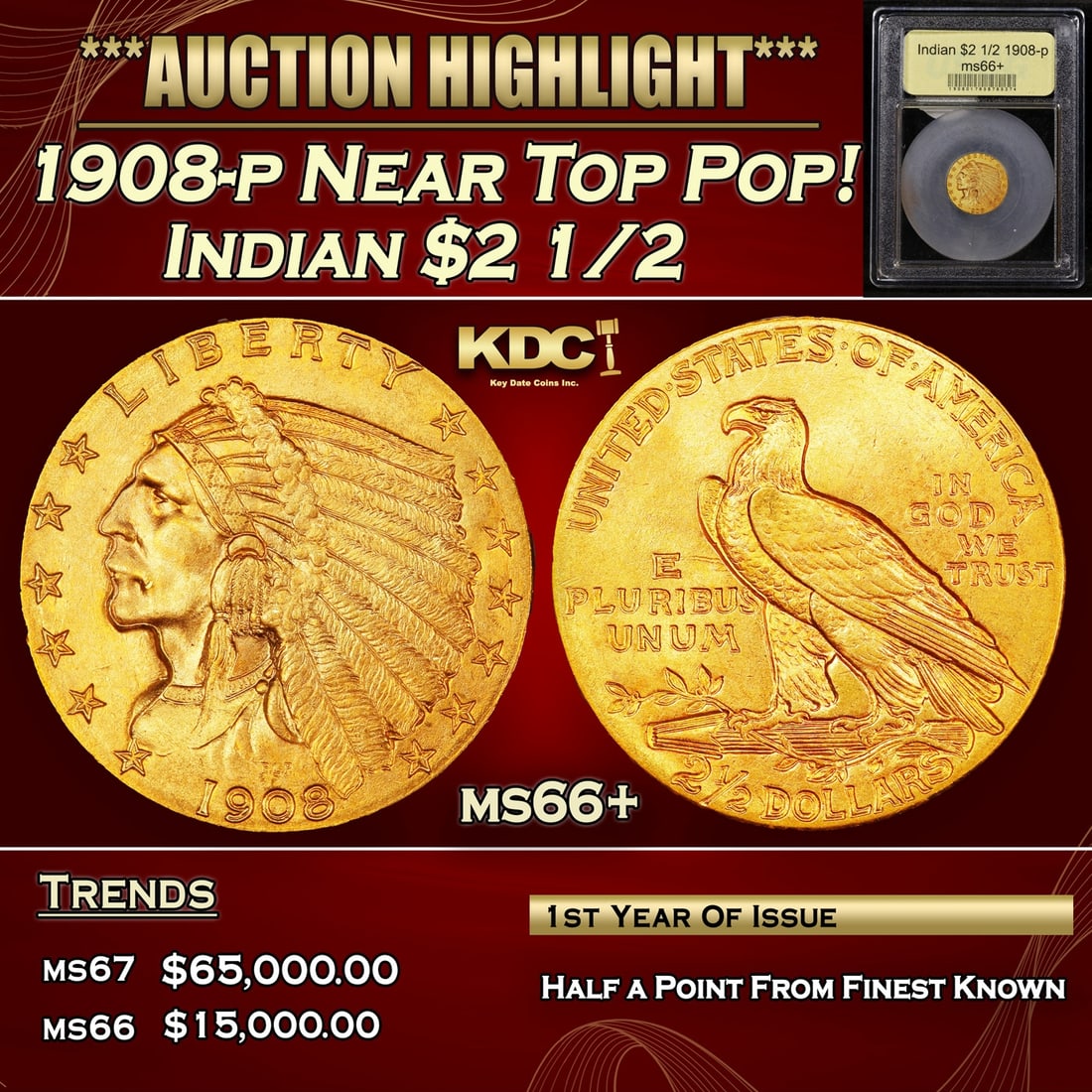 *Highlight* 1908-p Gold Indian Quarter Eagle Near Top Pop! $2 1/2 GEM++ Unc USCG (fc): *Highlight* 1908-p Near Top Pop! Gold Indian Quarter Eagle $2 1/2 GEM++ Unc USCG. The first-year-of-issue 1908 Indian five dollar was saved in greater numbers than following years, giving it a second