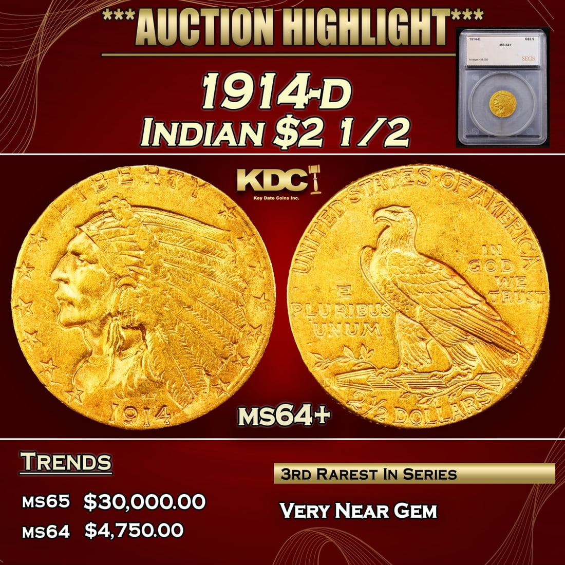 *Highlight* 1914-d Gold Indian Quarter Eagle $2 1/2 ms64+ SEGS (fc): *Highlight* 1914-d Gold Indian Quarter Eagle $2 1/2 ms64+ SEGS. Per David Akers Of PCGS "he 1914-D is the third rarest issue of the series but there is more of a difference in rarity between it and th