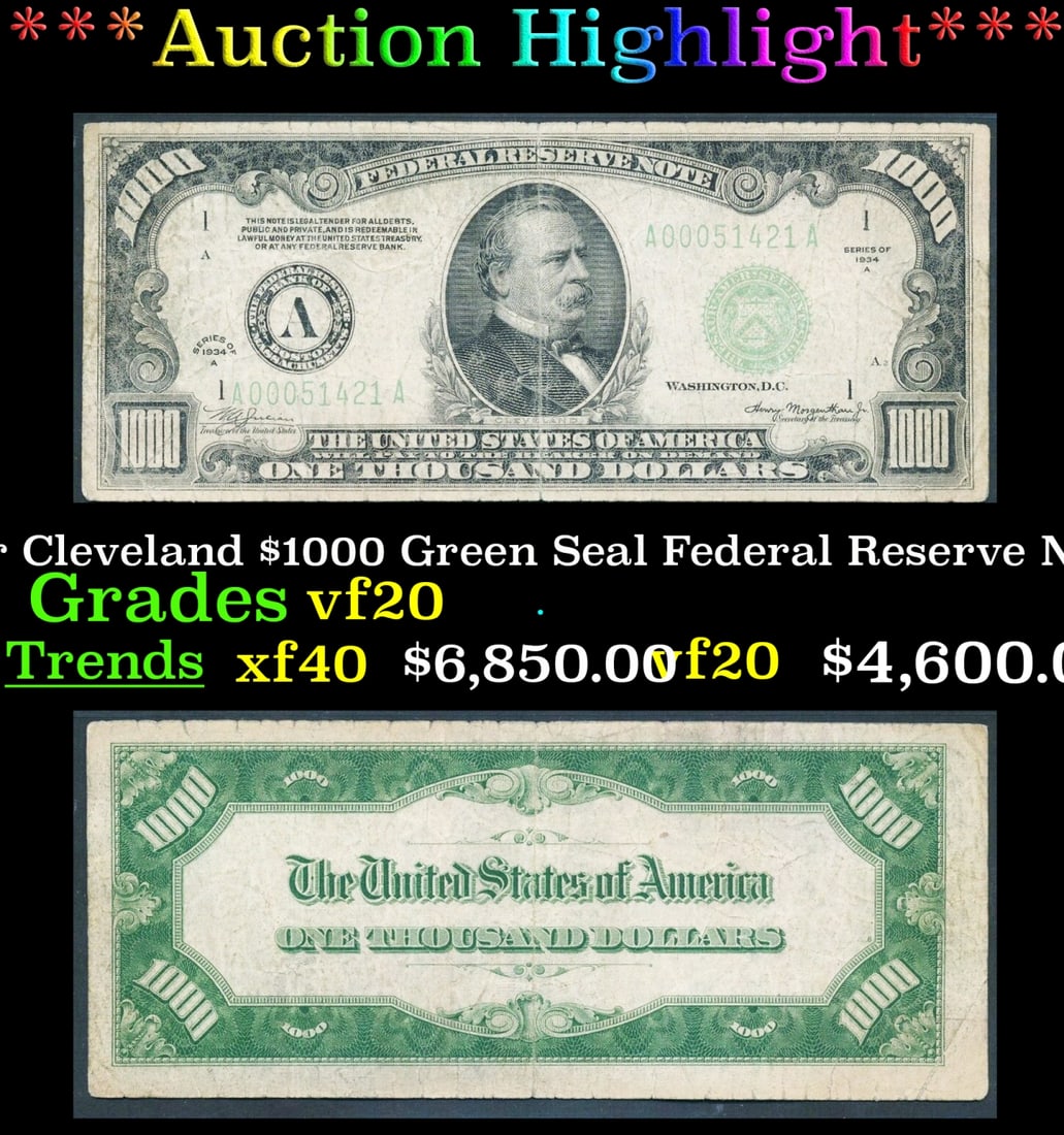 1934A President Grover Cleveland $1000 Green Seal Federal Reserve Note Boston, MA PCGS FR-2212A: 1934A President Grover Cleveland $1000 Green Seal Federal Reserve Note Boston, MA PCGS FR-2212A. Today it seems that $100 bills disappear from our wallets as fast as $20 bills used to. But back in 193