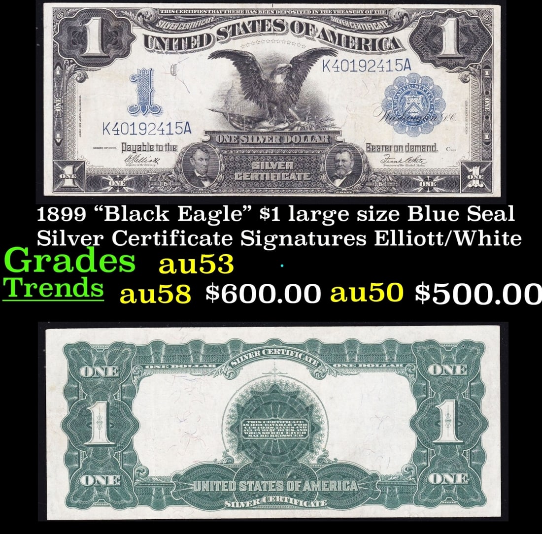 1899 "Black Eagle" $1 large size Blue Seal Silver Certificate Grades Select AU Signatures (1 of 3)