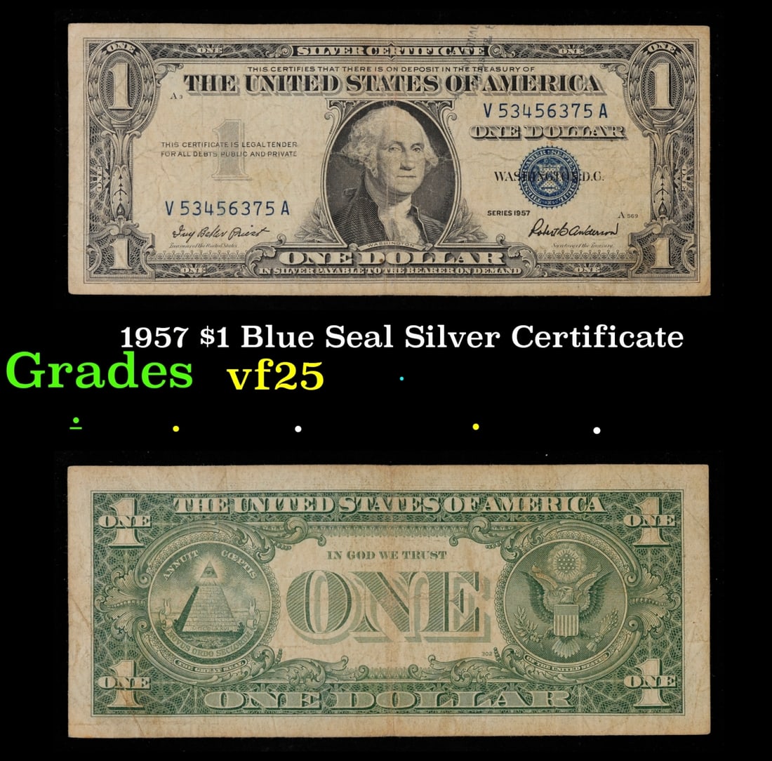 1957 $1 Blue Seal Silver Certificate Grades vf+: 1957 $1 Blue Seal Silver Certificate Grades vf+. FR-1619 Priest-Anderson Silver Certificates were redeemable in Silver. One of their most distinctive qualities is the blue Treasury seal and serial num