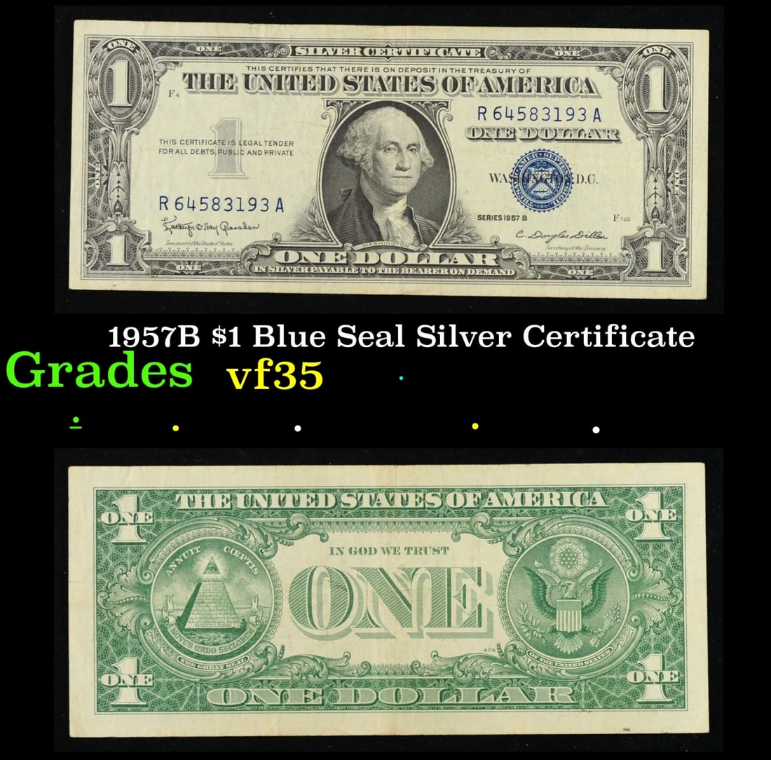 1957B $1 Blue Seal Silver Certificate Grades vf++: 1957B $1 Blue Seal Silver Certificate Grades vf++. FR-1621 Granahan-Dilon Silver Certificates were redeemable in Silver. One of their most distinctive qualities is the blue Treasury seal and serial nu