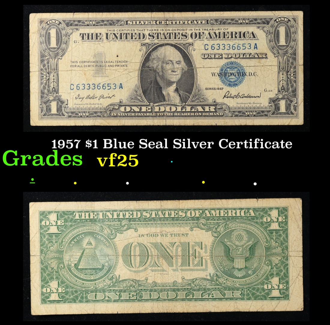 1957 $1 Blue Seal Silver Certificate Grades vf+: 1957 $1 Blue Seal Silver Certificate Grades vf+. FR-1619 Priest-Anderson Silver Certificates were redeemable in Silver. One of their most distinctive qualities is the blue Treasury seal and serial num
