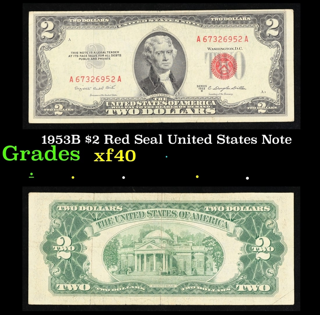 1953B $2 Red Seal United States Note Grades xf: 1953B $2 Red Seal United States Note Grades xf. 1953 red print two dollar bills can be broke up into four different types by signature combination; 1953 – Ivy Baker Priest (Treasurer of The United S
