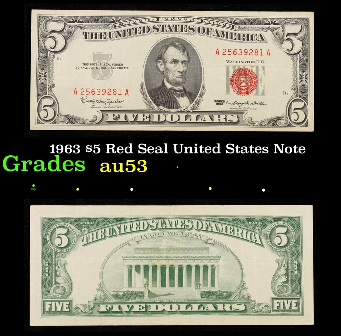 1963 $5 Red Seal United States Note Grades Select AU: 1963 $5 Red Seal United States Note Grades Select AU. Fr-1536 Each 1963 five dollar red seal bill has serial number written in red ink. There is a red seal on the right hand side of the bill. All 1963
