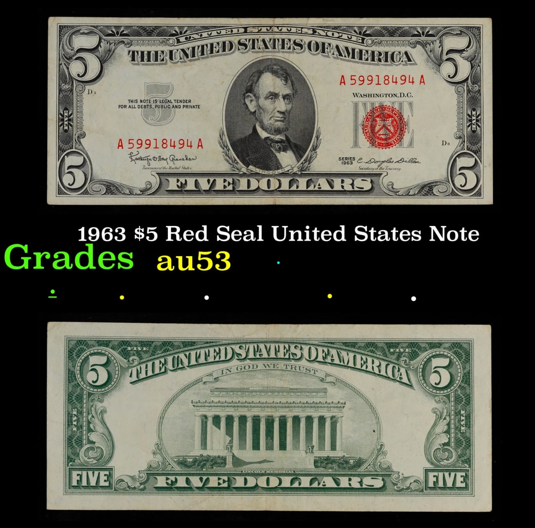 1963 $5 Red Seal United States Note Grades Select AU: 1963 $5 Red Seal United States Note Grades Select AU. Fr-1536 Each 1963 five dollar red seal bill has serial number written in red ink. There is a red seal on the right hand side of the bill. All 1963