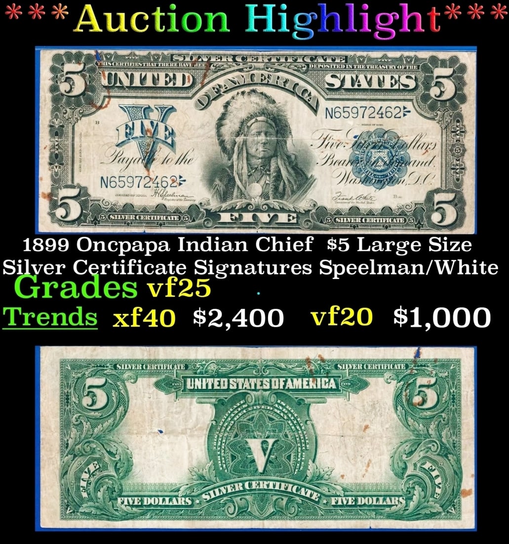 1899 Oncpapa Indian Chief  $5 Large Size Silver Certificate Grades vf+ Signatures Speelman/White (1 of 3)