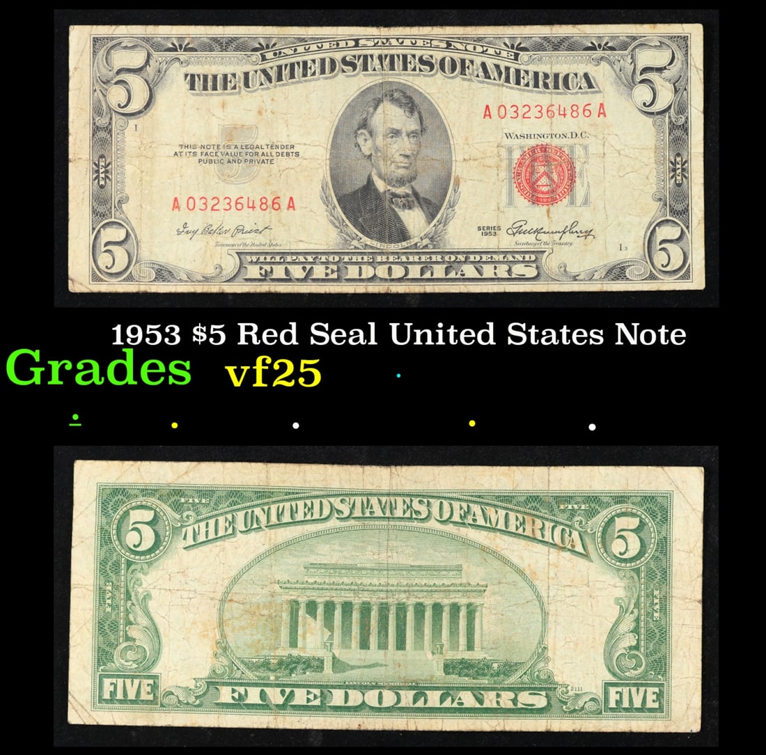 1953 $5 Red Seal United States Note Grades vf+: 1953 $5 Red Seal United States Note Grades vf+. FR-1532 1953 red seal five dollar bills come in four different varieties. Each 1953 five dollar red seal bill has serial number written in red ink. Ther