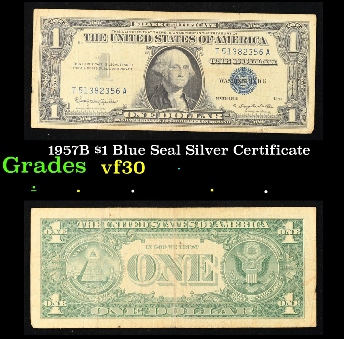 1957B $1 Blue Seal Silver Certificate Grades vf++: 1957B $1 Blue Seal Silver Certificate Grades vf++. FR-1621 Granahan-Dilon Silver Certificates were redeemable in Silver. One of their most distinctive qualities is the blue Treasury seal and serial nu