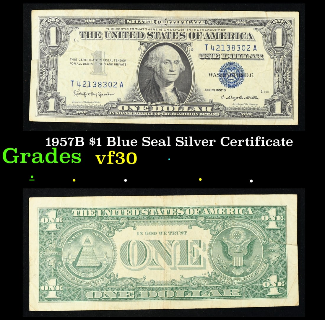 1957B $1 Blue Seal Silver Certificate Grades vf++: 1957B $1 Blue Seal Silver Certificate Grades vf++. FR-1621 Granahan-Dilon Silver Certificates were redeemable in Silver. One of their most distinctive qualities is the blue Treasury seal and serial nu