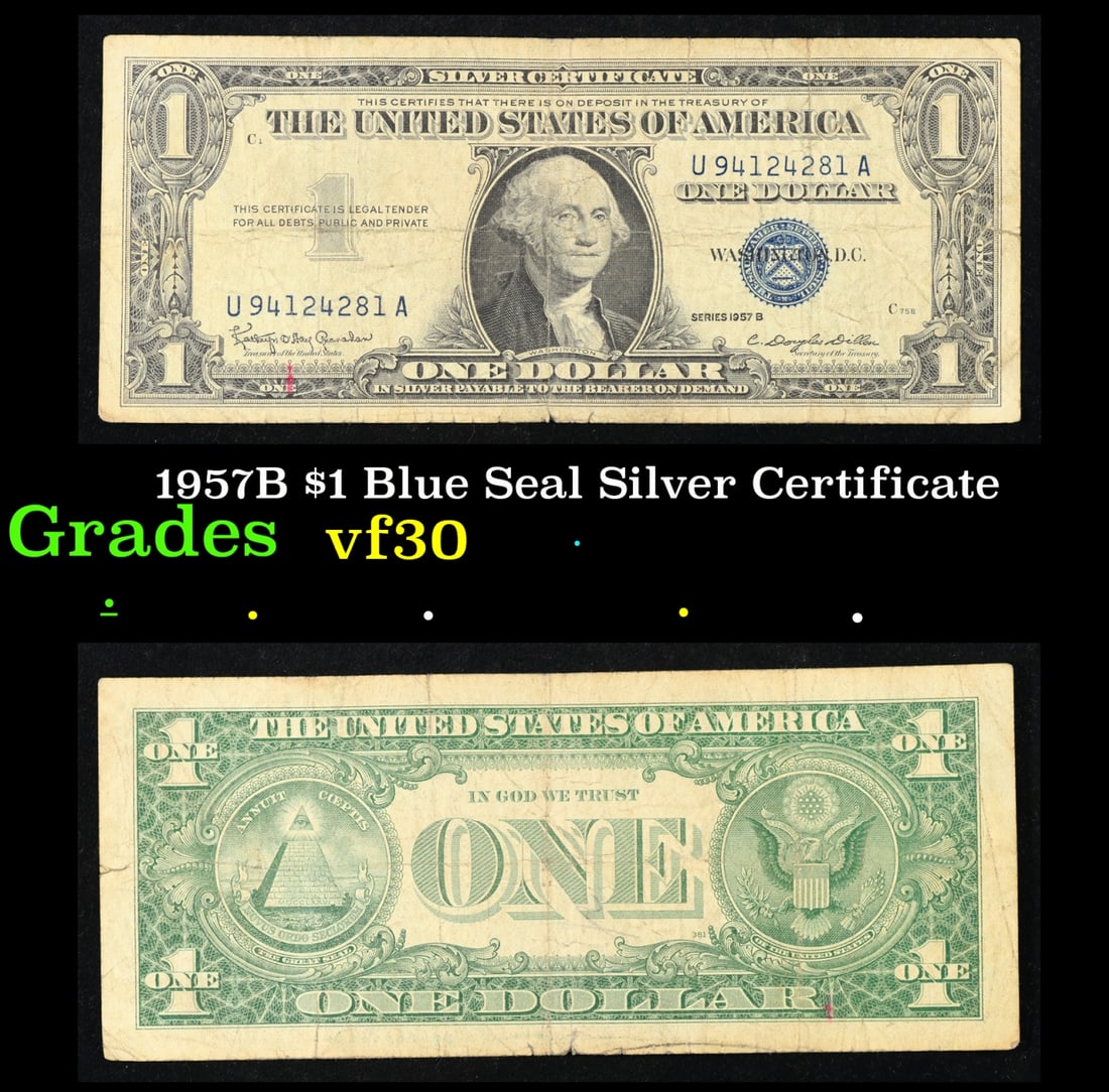 1957B $1 Blue Seal Silver Certificate Grades vf++: 1957B $1 Blue Seal Silver Certificate Grades vf++. FR-1621 Granahan-Dilon Silver Certificates were redeemable in Silver. One of their most distinctive qualities is the blue Treasury seal and serial nu