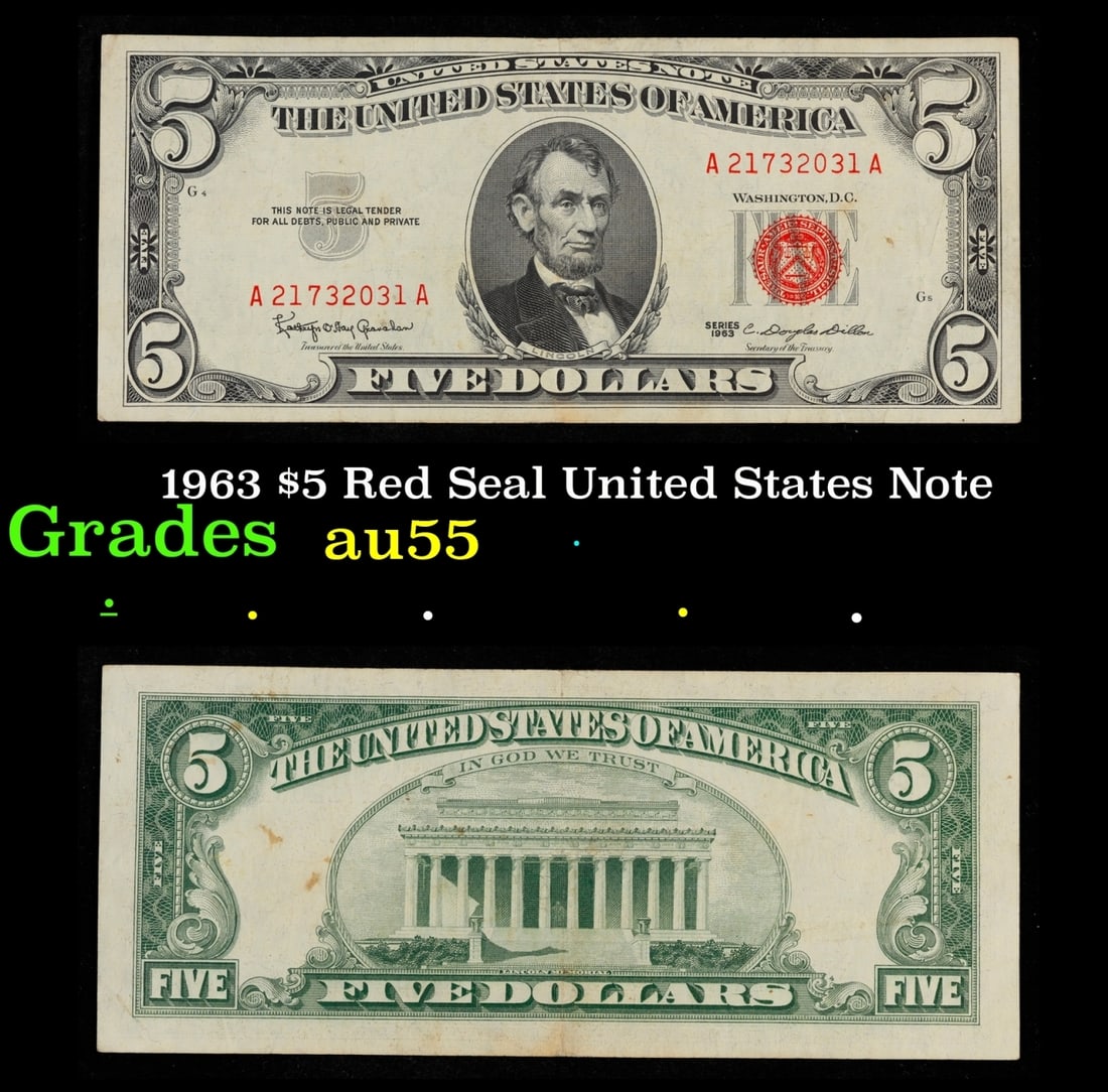 1963 $5 Red Seal United States Note Grades Choice AU: 1963 $5 Red Seal United States Note Grades Choice AU. Fr-1536 Each 1963 five dollar red seal bill has serial number written in red ink. There is a red seal on the right hand side of the bill. All 1963