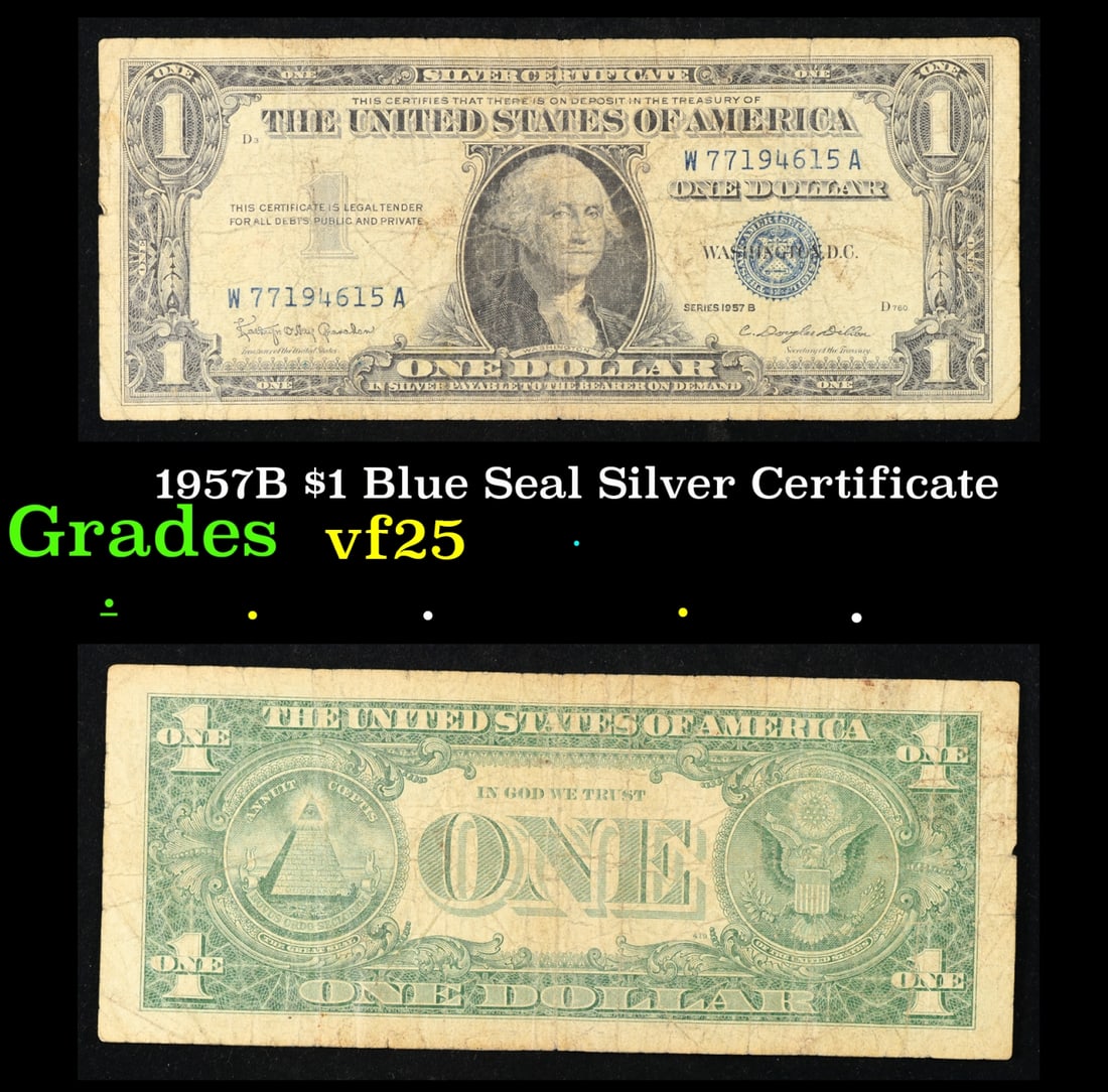 1957B $1 Blue Seal Silver Certificate Grades vf+: 1957B $1 Blue Seal Silver Certificate Grades vf+. FR-1621 Granahan-Dilon Silver Certificates were redeemable in Silver. One of their most distinctive qualities is the blue Treasury seal and serial num