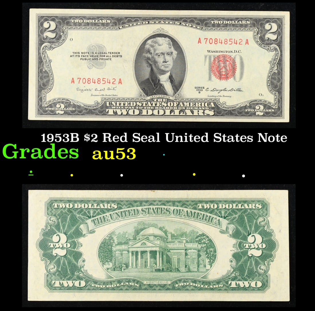 1953B $2 Red Seal United States Note Grades Select AU: 1953B $2 Red Seal United States Note Grades Select AU. 1953 red print two dollar bills can be broke up into four different types by signature combination; 1953 – Ivy Baker Priest (Treasurer of The U