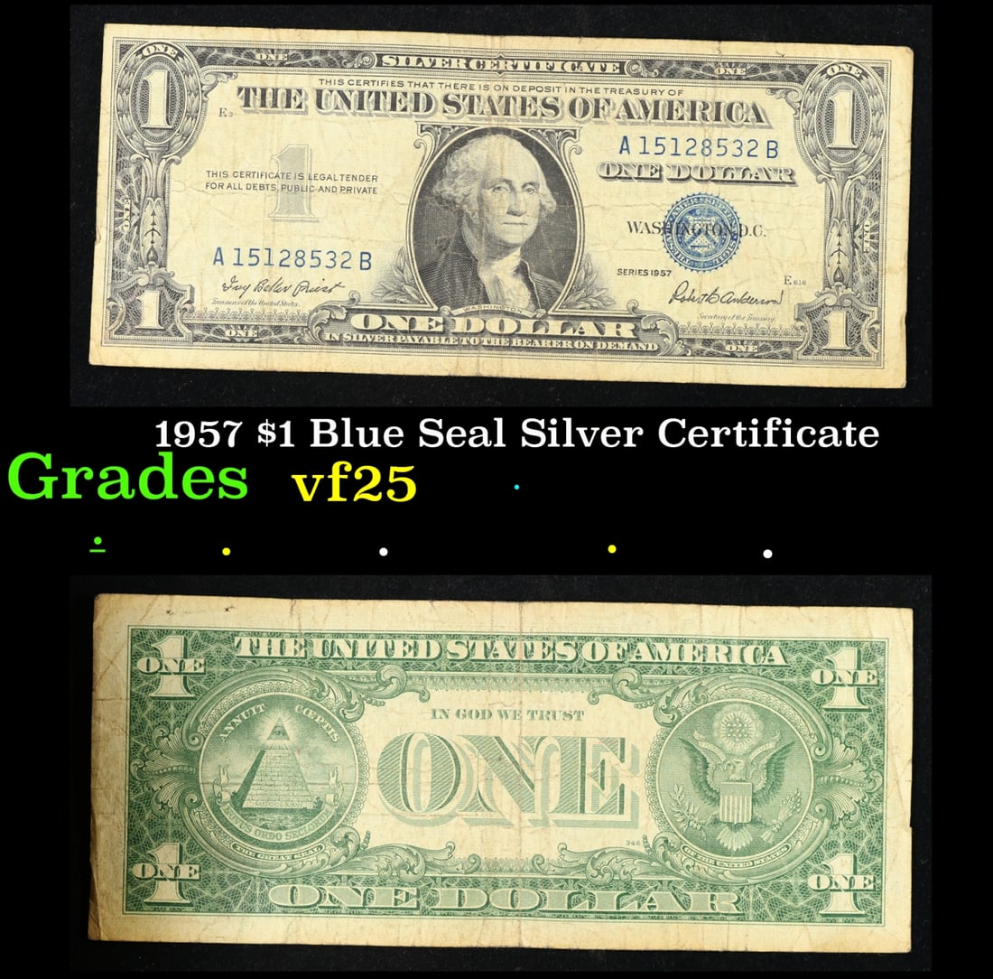1957 $1 Blue Seal Silver Certificate Grades vf+: 1957 $1 Blue Seal Silver Certificate Grades vf+. FR-1619 Priest-Anderson Silver Certificates were redeemable in Silver. One of their most distinctive qualities is the blue Treasury seal and serial num