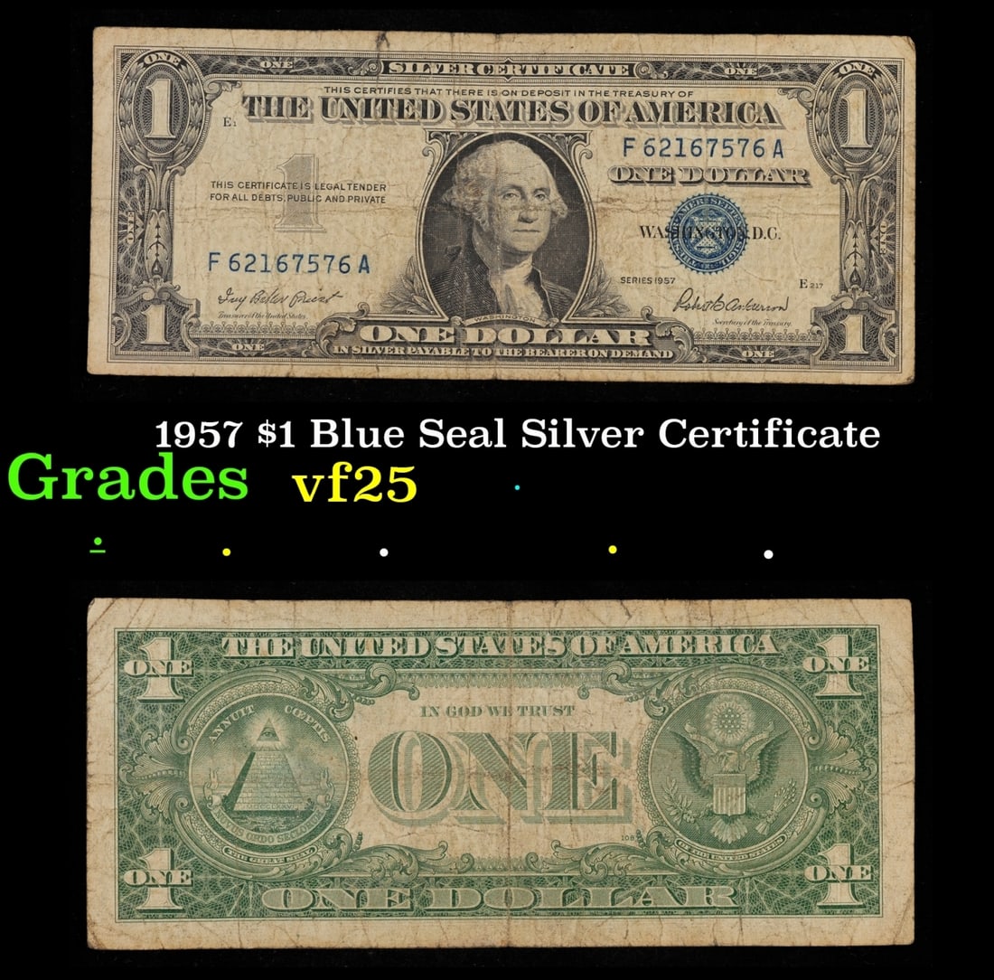 1957 $1 Blue Seal Silver Certificate Grades vf+: 1957 $1 Blue Seal Silver Certificate Grades vf+. FR-1619 Priest-Anderson Silver Certificates were redeemable in Silver. One of their most distinctive qualities is the blue Treasury seal and serial num