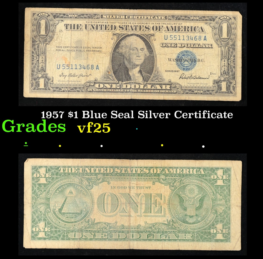 1957 $1 Blue Seal Silver Certificate Grades vf+: 1957 $1 Blue Seal Silver Certificate Grades vf+. FR-1619 Priest-Anderson Silver Certificates were redeemable in Silver. One of their most distinctive qualities is the blue Treasury seal and serial num