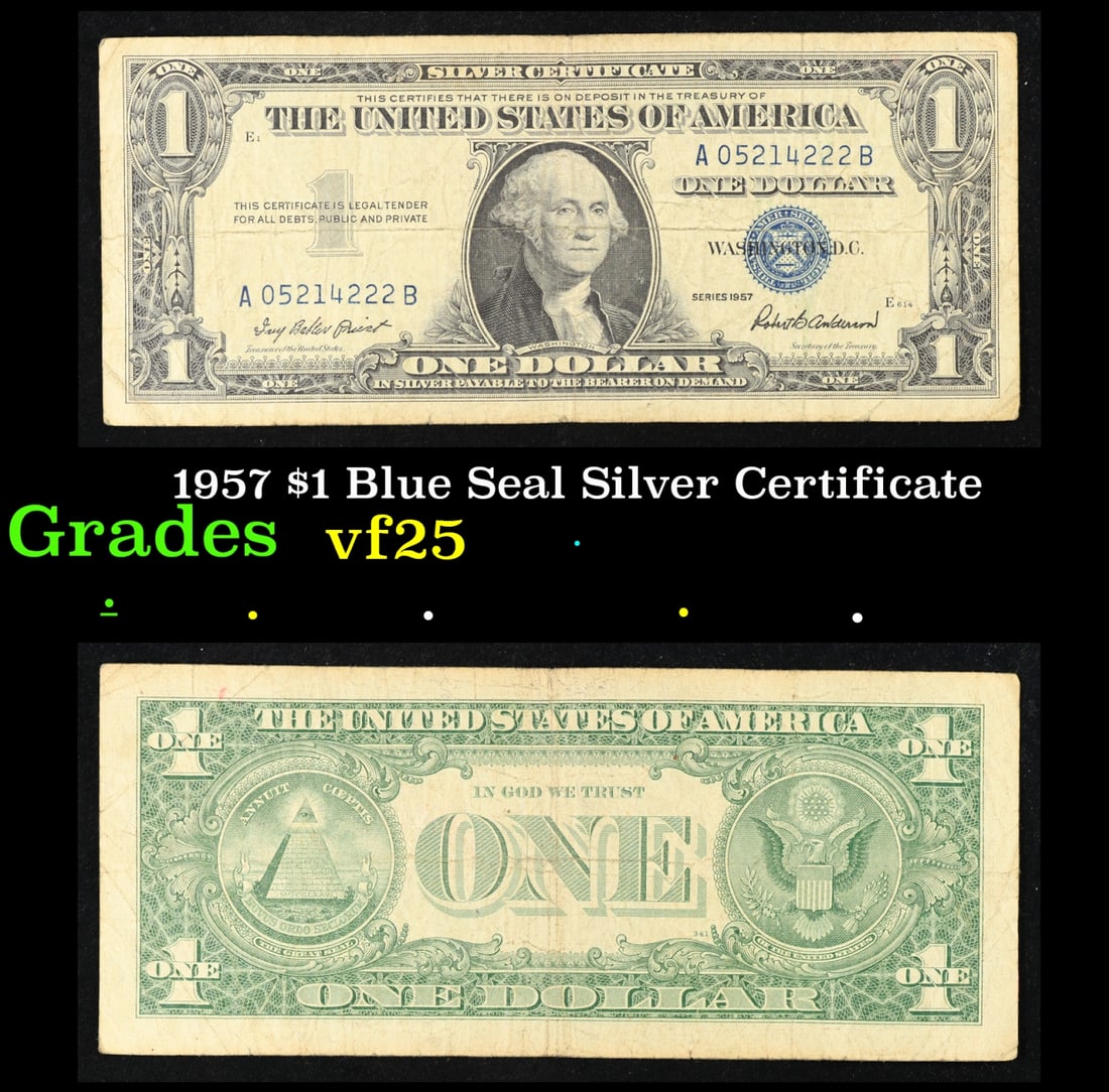 1957 $1 Blue Seal Silver Certificate Grades vf+: 1957 $1 Blue Seal Silver Certificate Grades vf+. FR-1619 Priest-Anderson Silver Certificates were redeemable in Silver. One of their most distinctive qualities is the blue Treasury seal and serial num