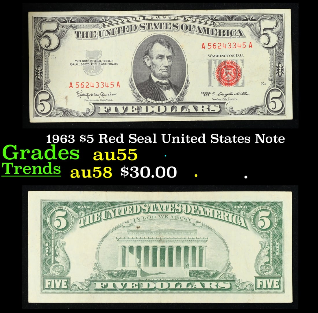 1963 $5 Red Seal United States Note Grades Choice AU: 1963 $5 Red Seal United States Note Grades Choice AU. Fr-1536 Each 1963 five dollar red seal bill has serial number written in red ink. There is a red seal on the right hand side of the bill. All 1963