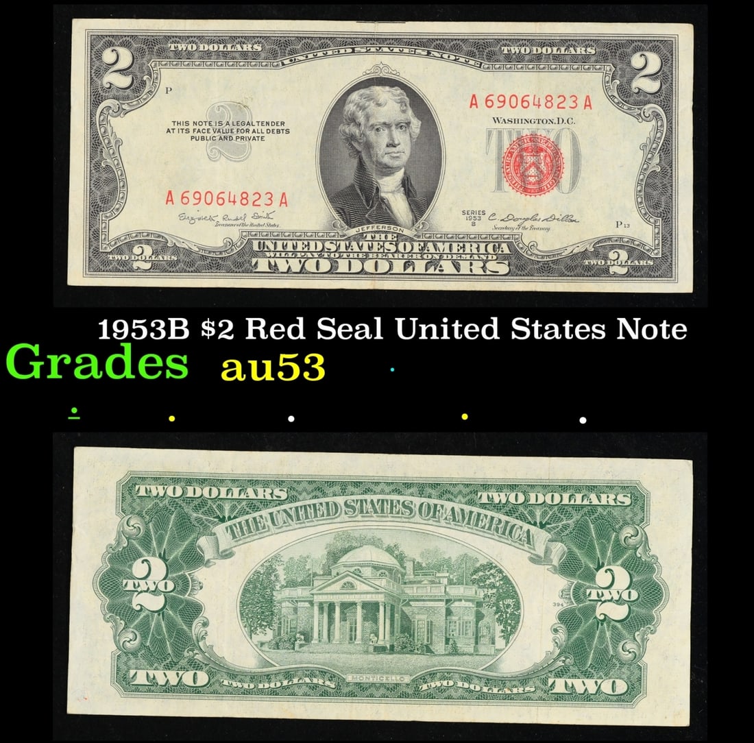 1953B $2 Red Seal United States Note Grades Select AU: 1953B $2 Red Seal United States Note Grades Select AU. 1953 red print two dollar bills can be broke up into four different types by signature combination; 1953 – Ivy Baker Priest (Treasurer of The U