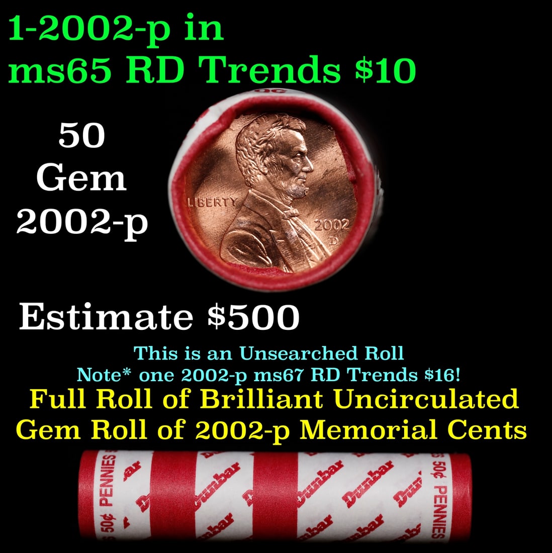 BU Shotgun Lincoln 1c roll, 2002-d 50 pcs Dunbar Wrapper 50c: BU Shotgun Lincoln 1c roll, 2002-d 50 pcs Dunbar Wrapper 50c. A terrific Shotgun roll of Lincoln cents in a Dunbar wrapper. Most if not all coins should be cherry red.