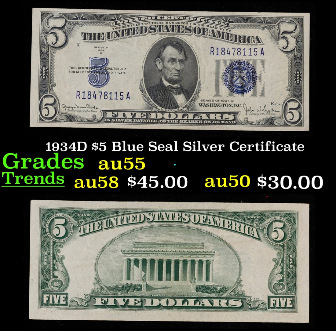 1934D $5 Blue Seal Silver Certificate Grades Choice AU: 1934D $5 Blue Seal Silver Certificate Grades Choice AU. Fr-1654 1934 $5 silver certificates actually come in five different varieties. There are series of 1934, 1934A, 1934B, 1934C, and 1934D. The dif