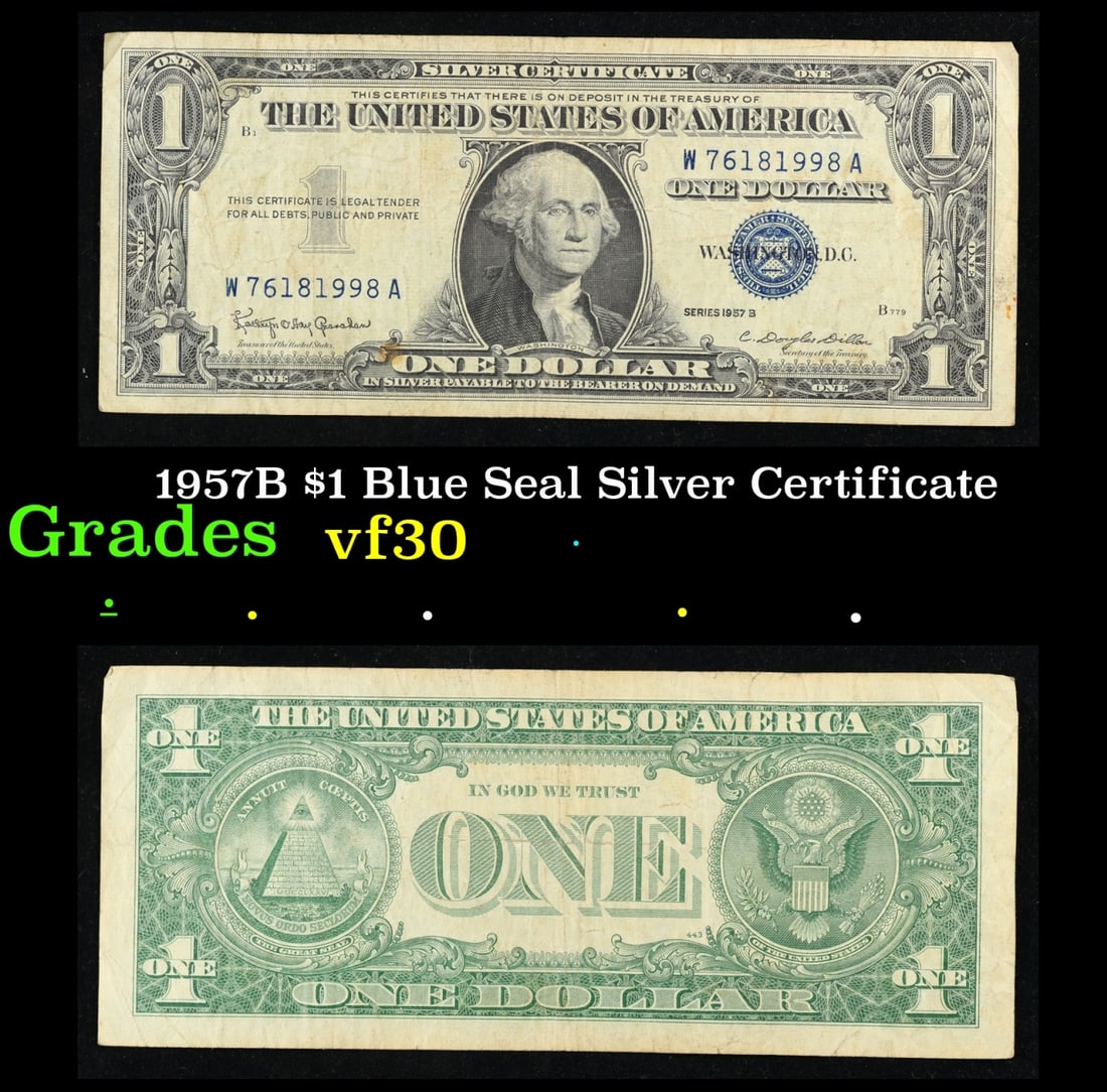 1957B $1 Blue Seal Silver Certificate Grades vf++: 1957B $1 Blue Seal Silver Certificate Grades vf++. FR-1621 Granahan-Dilon Silver Certificates were redeemable in Silver. One of their most distinctive qualities is the blue Treasury seal and serial nu