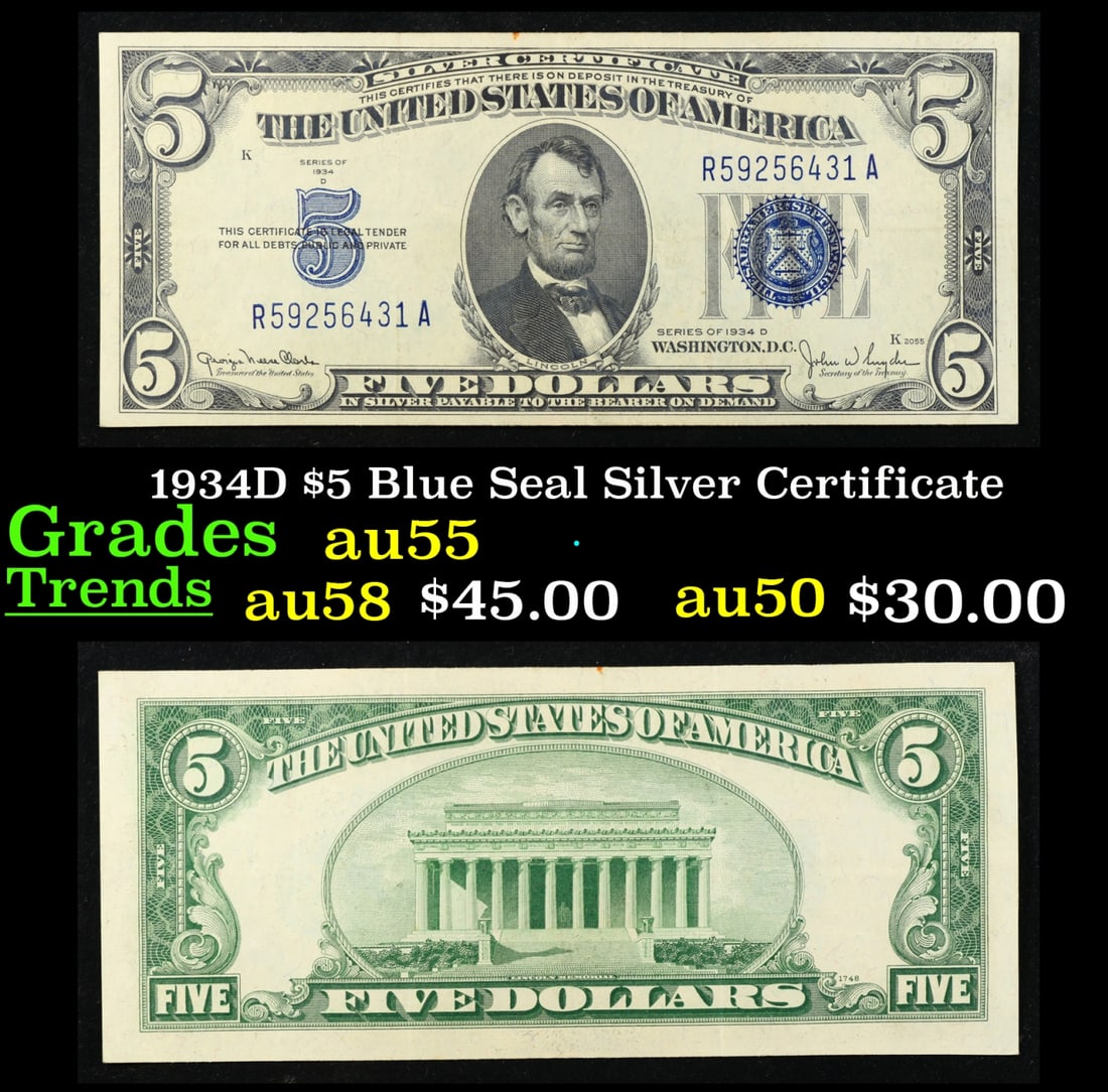 1934D $5 Blue Seal Silver Certificate Grades Choice AU: 1934D $5 Blue Seal Silver Certificate Grades Choice AU. Fr-1654 1934 $5 silver certificates actually come in five different varieties. There are series of 1934, 1934A, 1934B, 1934C, and 1934D. The dif