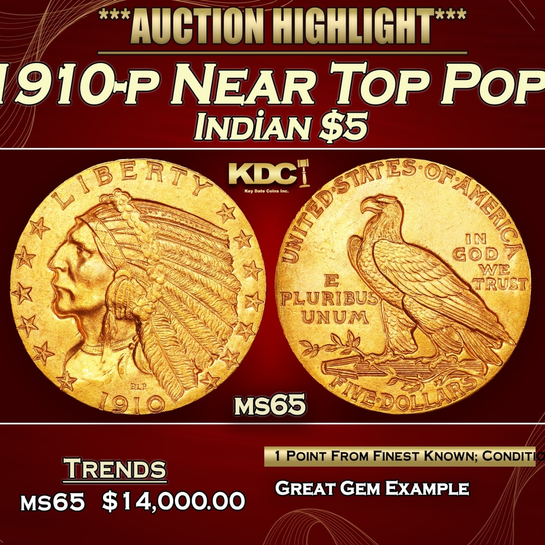 IE 1910-p Gold Indian Half Eagle Near Top Pop! $5 ms65 USCG: 1910-p Near Top Pop! Gold Indian Half Eagle $5 ms65 USCG. 0 A condition rarity at this lofty Gem level, with radiant yellow-gold luster on the obverse and reverse. The strike is strong and no softness