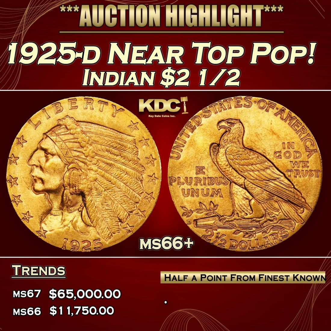 IE 1925-d Gold Indian Quarter Eagle Near Top Pop! $2 1/2 ms66+ USCG: 1925-d Near Top Pop! Gold Indian Quarter Eagle $2 1/2 ms66+ USCG. 0 The quality-conscious collector will find much to appreciate about this Premium Gem 1925-D, a coin graded among the finest examples