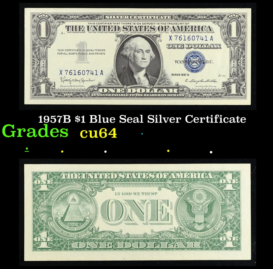 1957B $1 Blue Seal Silver Certificate Grades Choice CU: 1957B $1 Blue Seal Silver Certificate Grades Choice CU. FR-1621 Granahan-Dilon Silver Certificates were redeemable in Silver. One of their most distinctive qualities is the blue Treasury seal and seri