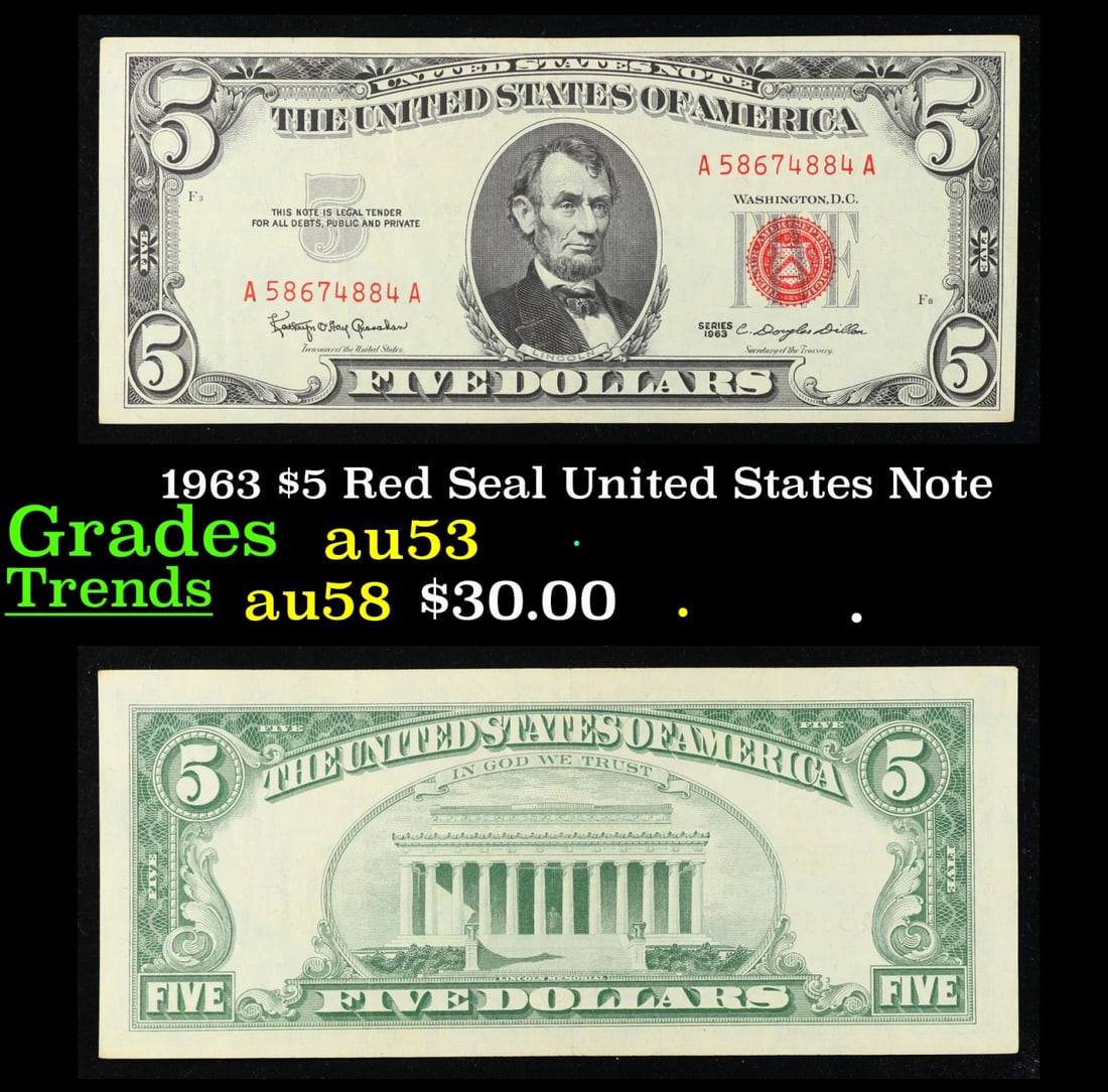 1963 $5 Red Seal United States Note Grades Select AU: 1963 $5 Red Seal United States Note Grades Select AU. Fr-1536 Each 1963 five dollar red seal bill has serial number written in red ink. There is a red seal on the right hand side of the bill. All 1963
