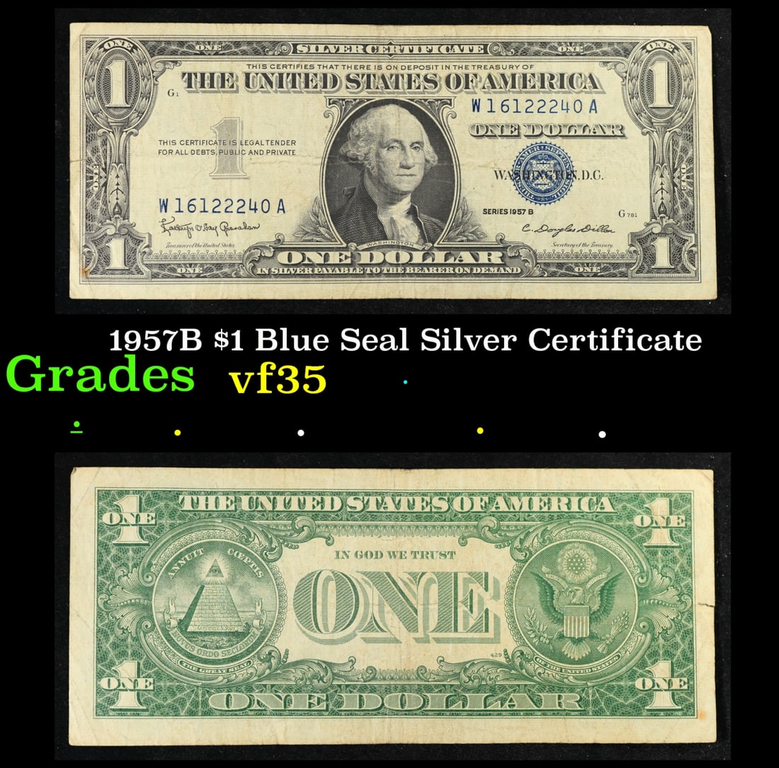 1957B $1 Blue Seal Silver Certificate Grades vf++: 1957B $1 Blue Seal Silver Certificate Grades vf++. FR-1621 Granahan-Dilon Silver Certificates were redeemable in Silver. One of their most distinctive qualities is the blue Treasury seal and serial nu