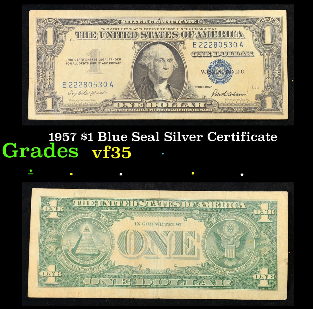 1957 $1 Blue Seal Silver Certificate Grades vf++: 1957 $1 Blue Seal Silver Certificate Grades vf++. FR-1619 Priest-Anderson Silver Certificates were redeemable in Silver. One of their most distinctive qualities is the blue Treasury seal and serial nu