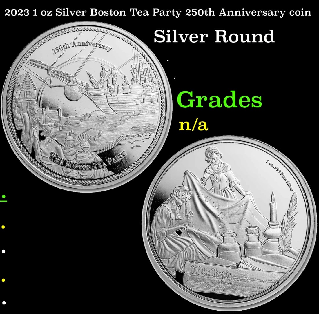 2023 1 oz Silver Boston Tea Party 250th Anniversary coin: 2023 1 oz Silver Boston Tea Party 250th Anniversary coin. Commemorating the 250th anniversary of the Boston Tea Party, each round contains .999 fine silver featuring a depiction of the historical even