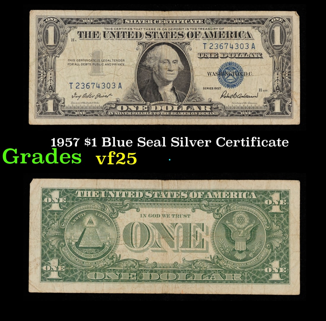 1957 $1 Blue Seal Silver Certificate Grades vf+: 1957 $1 Blue Seal Silver Certificate Grades vf+. FR-1619 Priest-Anderson Silver Certificates were redeemable in Silver. One of their most distinctive qualities is the blue Treasury seal and serial num
