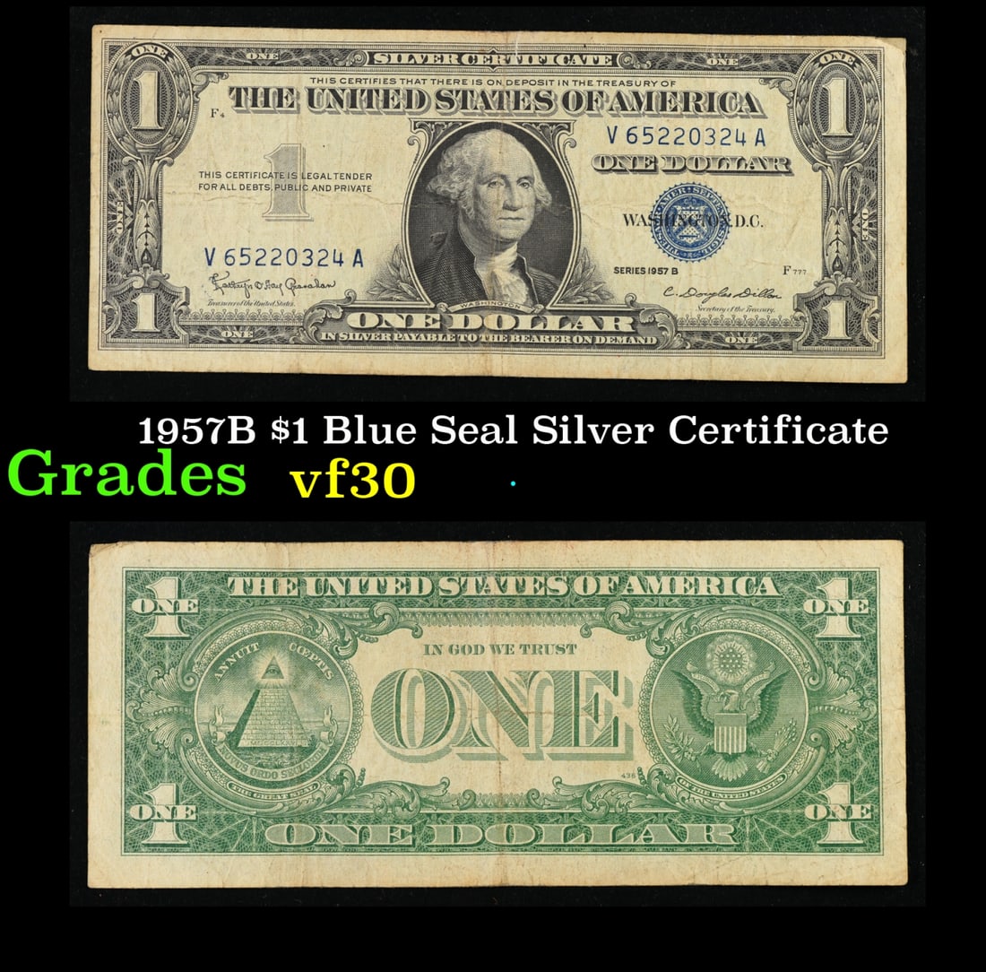 1957B $1 Blue Seal Silver Certificate Grades vf++: 1957B $1 Blue Seal Silver Certificate Grades vf++. FR-1621 Granahan-Dilon Silver Certificates were redeemable in Silver. One of their most distinctive qualities is the blue Treasury seal and serial nu