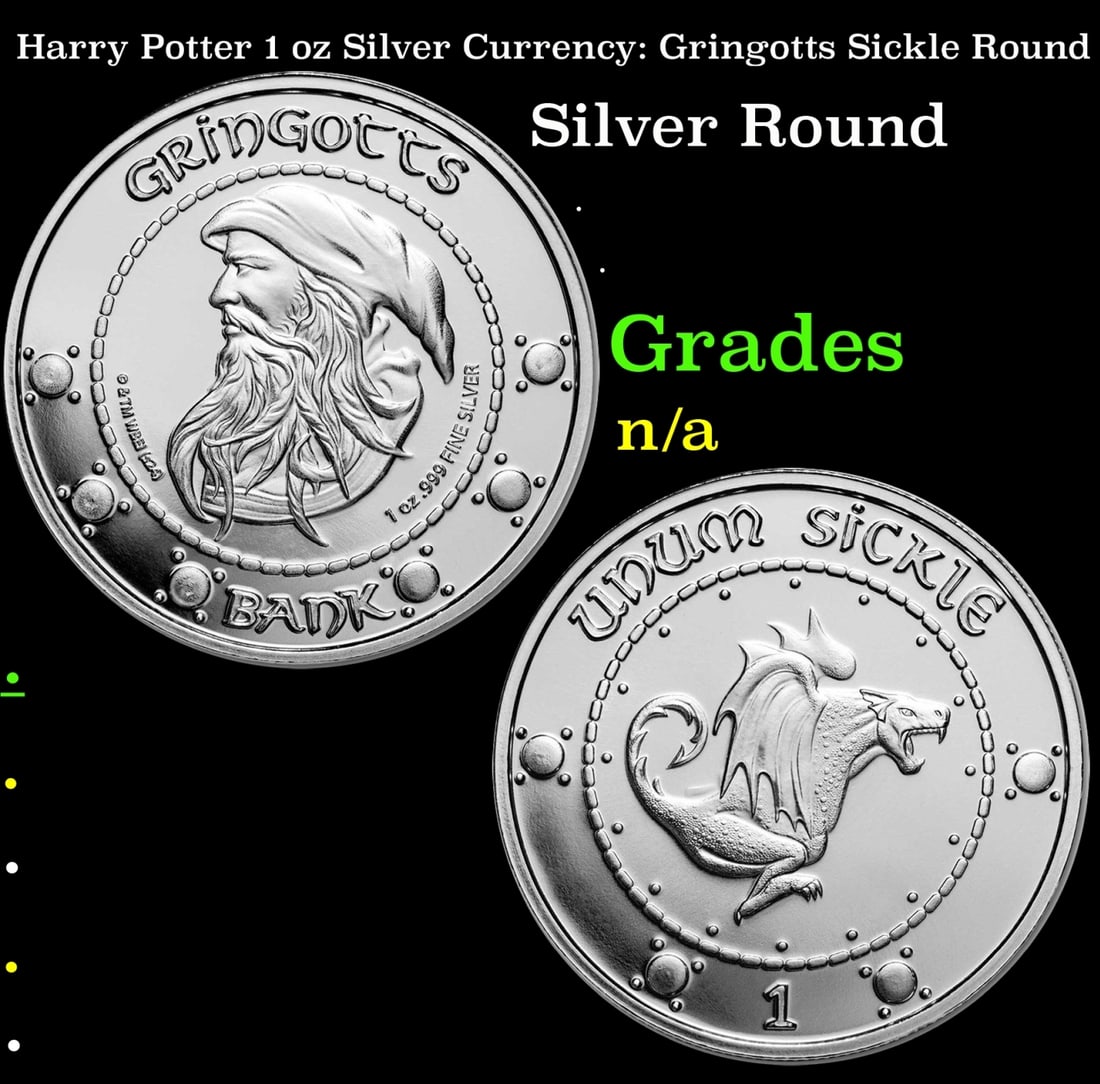 Harry Potter 1 oz Silver Currency: Gringotts Sickle Round: Harry Potter 1 oz Silver Currency: Gringotts Sickle Round. This silver round is based on the currency featured in the Harry Potter movies. The currency was used by the Wizarding World in Great Britain