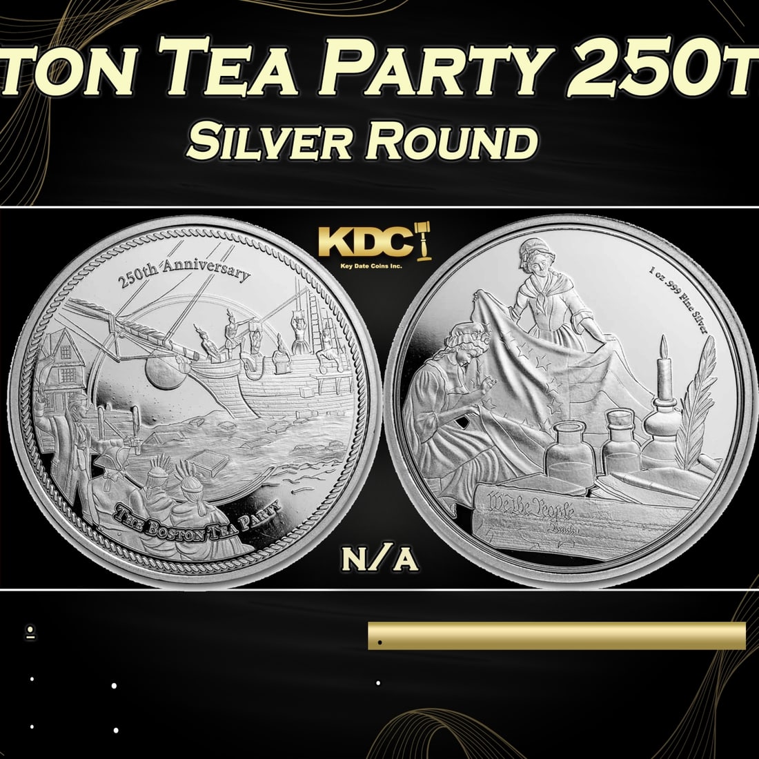2023 1 oz Silver Boston Tea Party 250th Anniversary coin: 2023 1 oz Silver Boston Tea Party 250th Anniversary coin. Commemorating the 250th anniversary of the Boston Tea Party, each round contains .999 fine silver featuring a depiction of the historical even