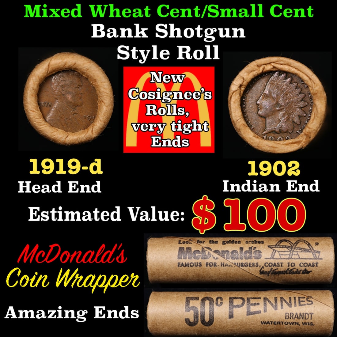 Small Cent Mixed Roll Orig Brandt McDonalds Wrapper, 1919-d Lincoln Wheat end, 1902 Indian other: Small Cent Mixed Roll Orig Brandt McDonalds Wrapper, 1919-d Lincoln Wheat end, 1902 Indian other end, 50c. Lincoln Wheat Cent 1c mixed original Shotgun Roll. Actual roll pictured is the roll you will 