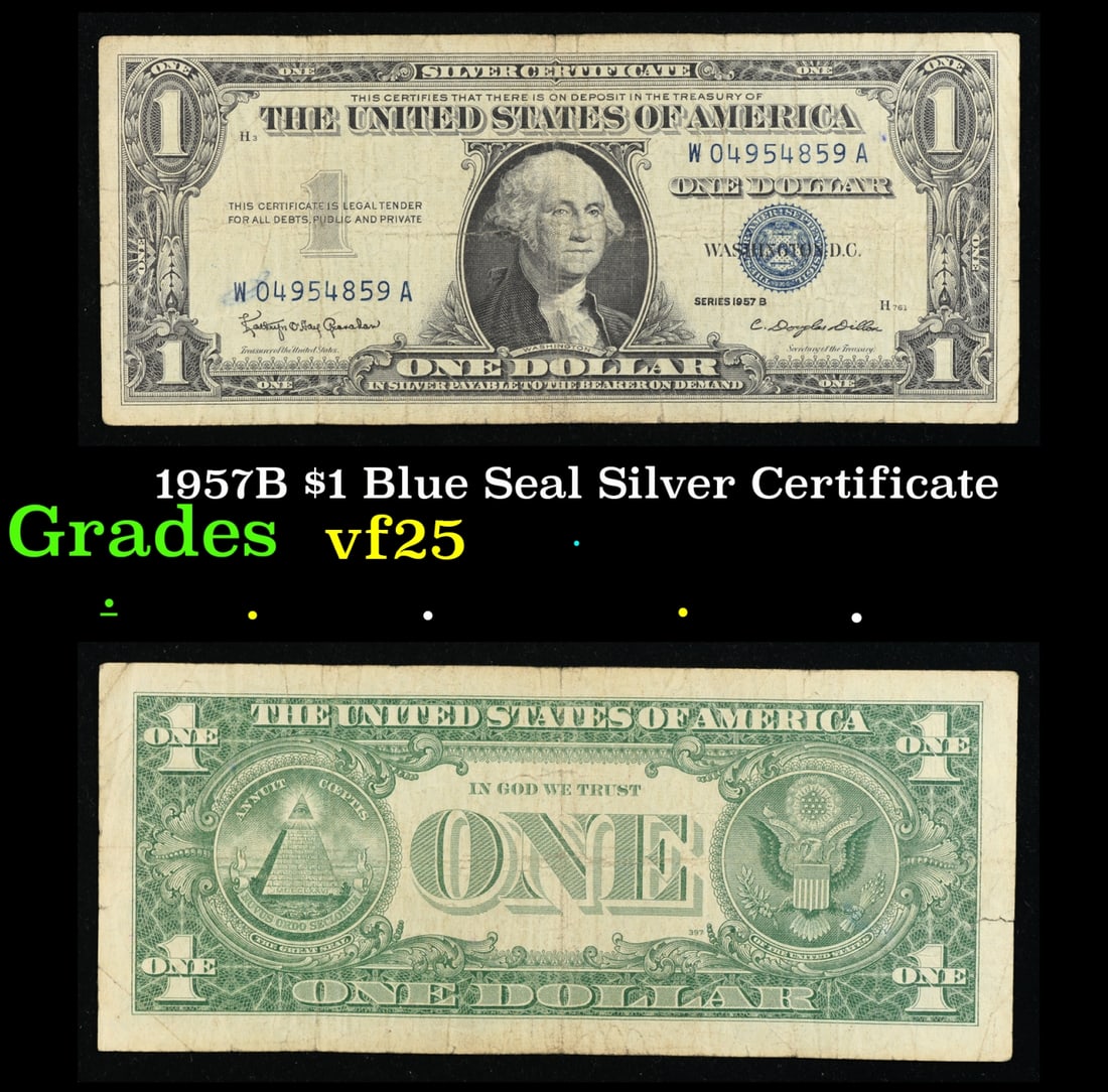 1957B $1 Blue Seal Silver Certificate Grades vf+: 1957B $1 Blue Seal Silver Certificate Grades vf+. FR-1621 Granahan-Dilon Silver Certificates were redeemable in Silver. One of their most distinctive qualities is the blue Treasury seal and serial num