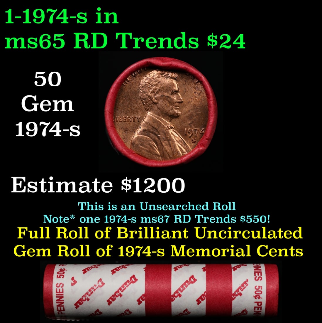 BU Shotgun Lincoln 1c roll, 1974-s 50 pcs Dunbar Wrapper 50c: BU Shotgun Lincoln 1c roll, 1974-s 50 pcs Dunbar Wrapper 50c. A terrific Shotgun roll of Lincoln cents in a Dunbar wrapper. Most if not all coins should be cherry red.