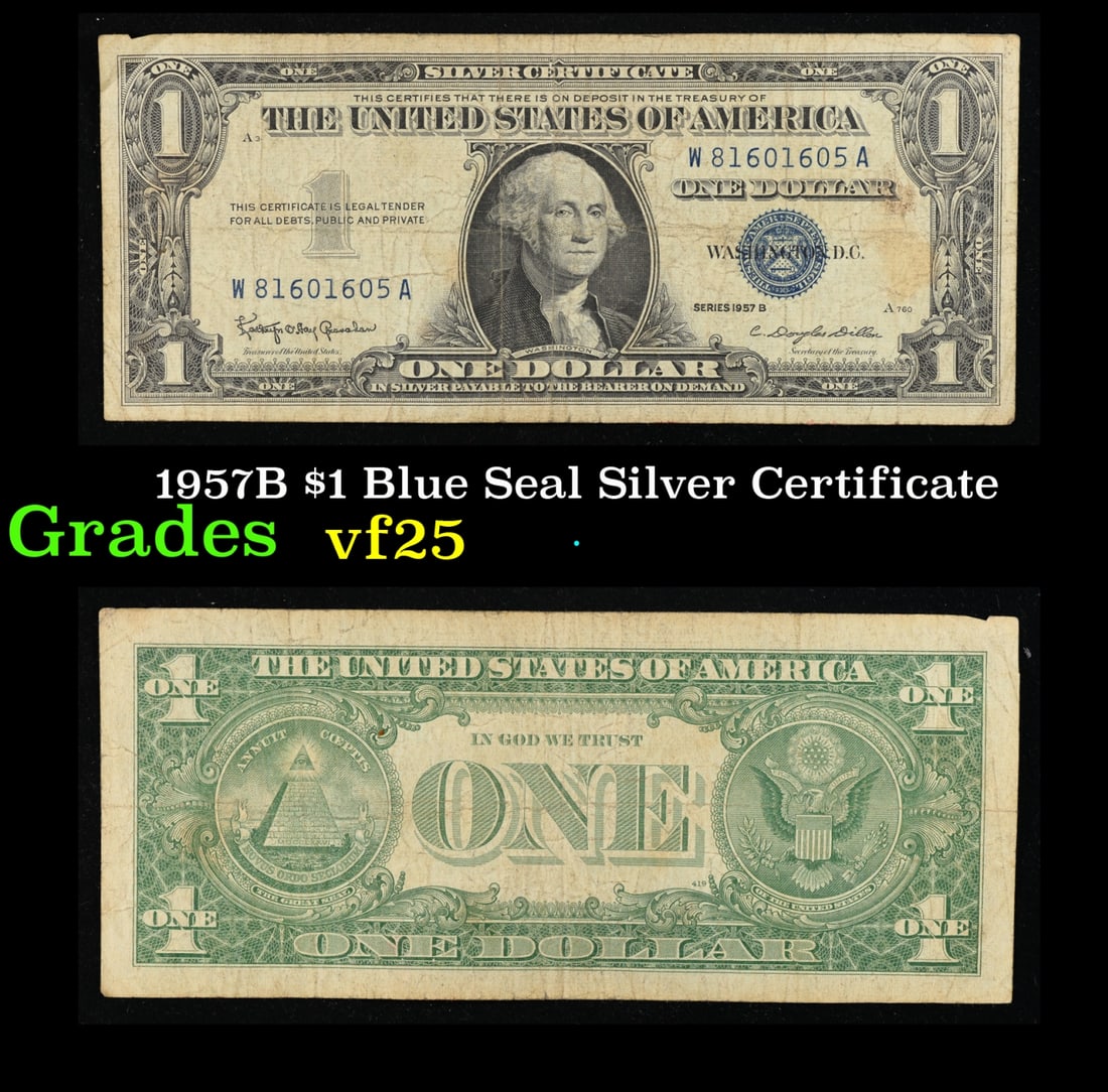 1957B $1 Blue Seal Silver Certificate Grades vf+: 1957B $1 Blue Seal Silver Certificate Grades vf+. FR-1621 Granahan-Dilon Silver Certificates were redeemable in Silver. One of their most distinctive qualities is the blue Treasury seal and serial num