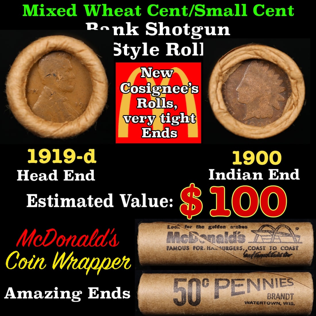 Small Cent Mixed Roll Orig Brandt McDonalds Wrapper, 1919-d Lincoln Wheat end, 1900 Indian other: Small Cent Mixed Roll Orig Brandt McDonalds Wrapper, 1919-d Lincoln Wheat end, 1900 Indian other end, 50c. Lincoln Wheat Cent 1c mixed original Shotgun Roll. Actual roll pictured is the roll you will 