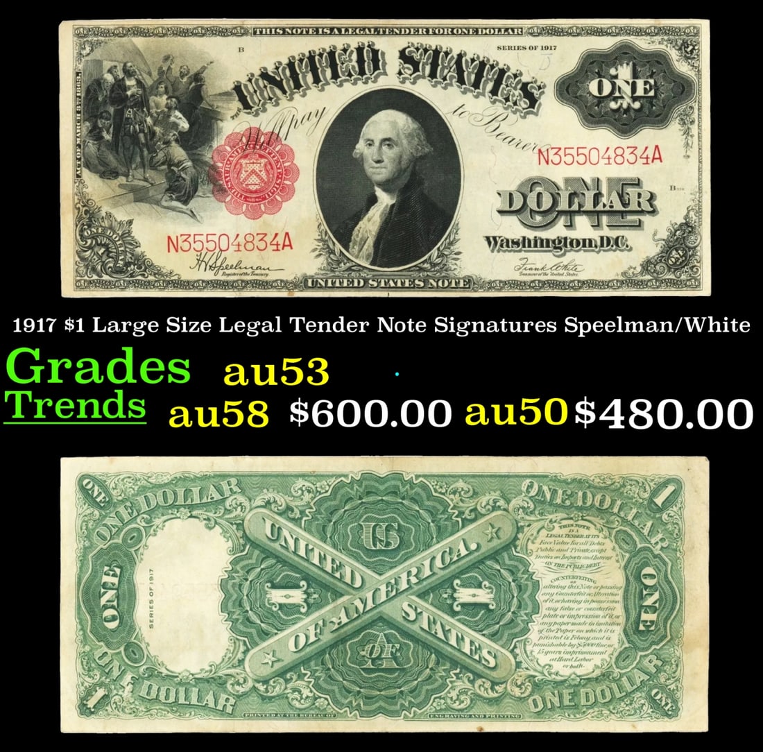 1917 $1 Large Size Legal Tender Note Grades Select AU Signatures Speelman/White: 1917 $1 Large Size Legal Tender Note Grades Select AU Signatures Speelman/White. FR-39 This 1917 $1 note is the last large-sized legal tender bank note ever issued. It's referred to as a "Horseblanket